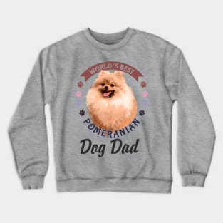 Pomeranian, World's Best Dog Dad Crewneck Sweatshirt